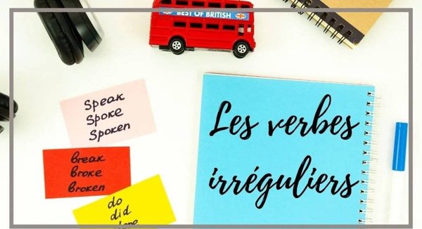 Les verbes irréguliers en anglais : qu'est-ce que c'est ?